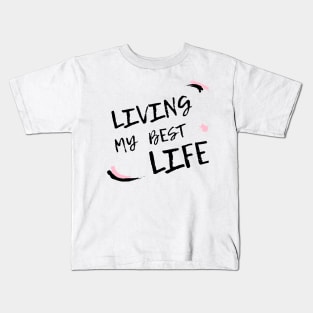 Living my best life 2021 design Kids T-Shirt